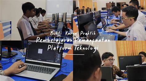 Bukti Karya Video Praktik Pembelajaran Pemanfaatan Platform Teknologi