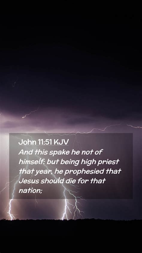 John 11 51 Kjv Mobile Phone Wallpaper And This Spake He Not Of Himself But Being High