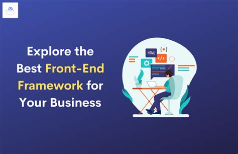 Explore The Best Front End Frameworks For Your Business