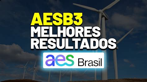 AESB3 NINGUÉM ESTÁ VENDO ISSO AES BRASIL VALE A PENA INVESTIR AÇÕES