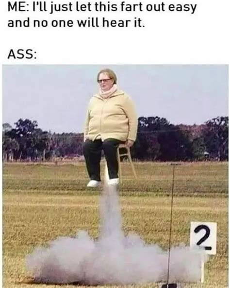 You Thought No One Will Hear You Fart