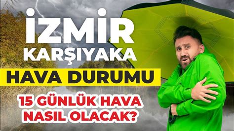 İzmir Karşıyaka Hava Durumu İzmirde 15 Günlük Hava Nasıl Olacak YouTube