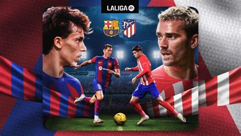 Barcelona vs Atletico Madrid Live Streaming: La Liga Schedule, Telecast ...