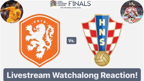 Netherlands Vs Croatia Uefa Nations League Semifinals Livestream