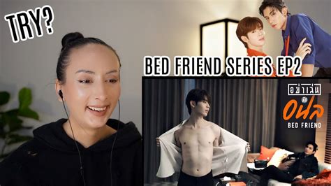 I Bed Friend Series Ep Highlight Reaction Youtube