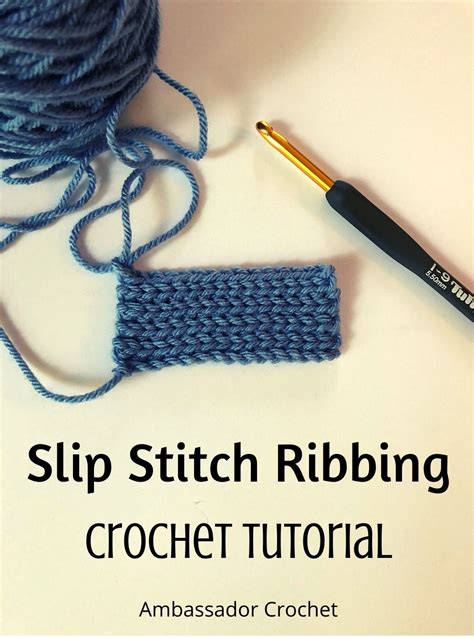 Slip Stitch Ribbing Ambassador Crochet