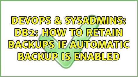 Devops Sysadmins Db How To Retain Backups If Automatic Backup Is