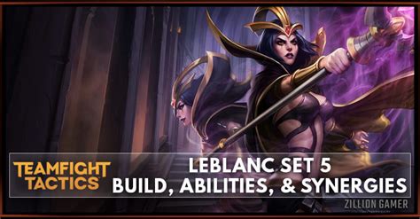 Leblanc TFT Set 5 Build Abilities Synergies Zilliongamer