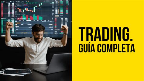 Descubre C Mo Funciona El Trading Y Qu Es En Esta Gu A Completa Economia