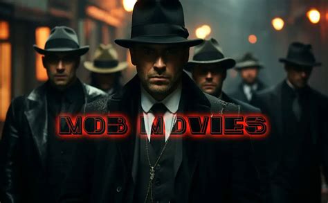 20 unforgettable mob movies: A gritty look into organized crime on film