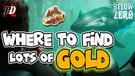 Where To Find Lots Of Gold Subnautica Below Zero Youtube