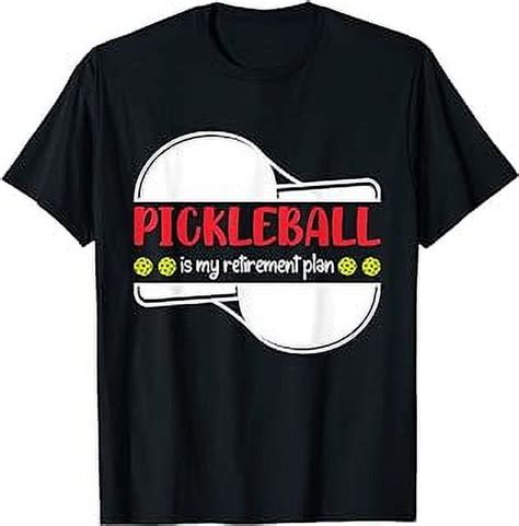 Pickleball Is My Retirement Plan Funny Retirement T Shirt Walmart