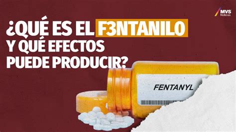 Qu Es El Fentanilo Y Qu Efectos Puede Producir Mvs Noticias