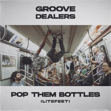 Pop Them Bottles Litefeet By Groove Dealers On Mp Wav Flac Aiff