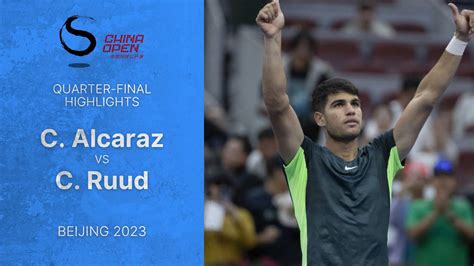 Carlos Alcaraz Vs Casper Ruud Highlights Beijing Atp500 China Open