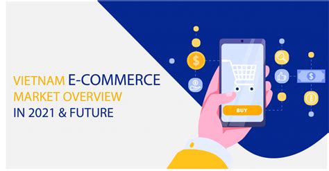 Infographic Vietnam E Commerce Market Overview In 2021 And Future