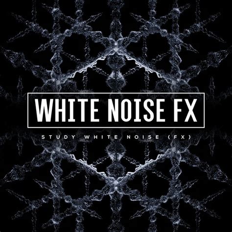 White Noise Fx Album By Study White Noise Fx Spotify