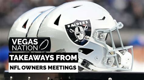 Raiders Takeaways From Nfl Owners Meetings Youtube