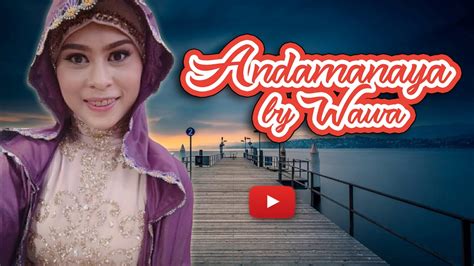 Wawa - Andamanaya ( Maranao song 2019 ) - YouTube