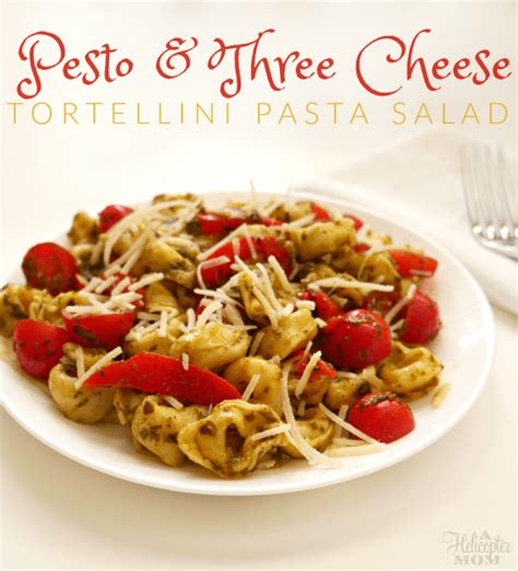 Pesto Three Cheese Tortellini Pasta Salad Recipe A Helicopter Mom