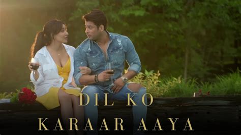 Dil Ko Karaar Aaya Sidharth Shukla Neha Sharma Neha Kakkar