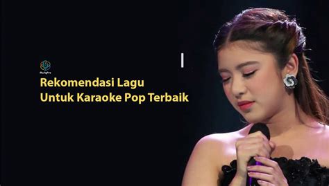 Rekomendasi Lagu Untuk Karaoke Pop Terbaik MuSigPro