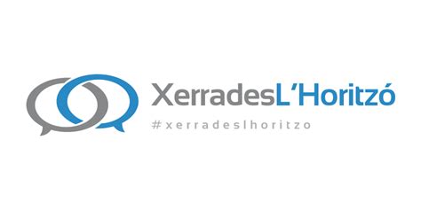 Xerrades L Horitz Escola L Horitzo