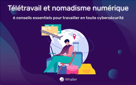 Cybersécurité En Télétravail Protéger Vos Données En Déplacement