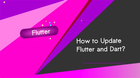 How To Quickly Update Flutter And Dart BigKnol