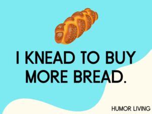 105 Funny Bread Puns To Bake A Laugh Humor Living