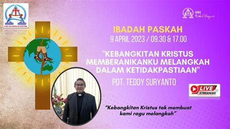 Live Streaming Ibadah Paskah GKI Wahid Hasyim 9 April 2023 Pukul