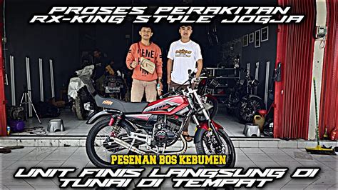 PROSES PERAKITAN REVIEW RX KING STYLE JOGJA PESENAN BOS KEBUMEN