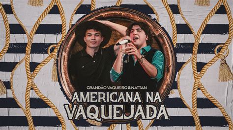 Americana na Vaquejada Clipe Oficial Grandão Vaqueiro Nattan