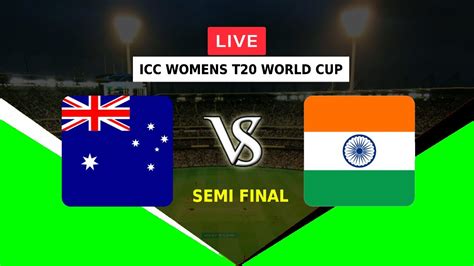 🔴live Australia Vs India Semi Final Icc Womens T20 World Cup 2023