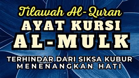 Bacaan Alquaran Sebelum Tidur Ayat Kursi Surah Al Mulk Terhindar Dari