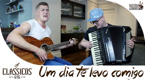 Jorge e Mateus Um dia te levo comigo Clássico GTG YouTube