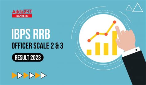 Ibps Rrb Officer Scale 2 And 3 Final Result 2023 Check Result And Marks