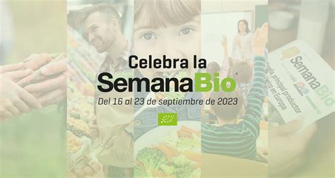 La Semana Bio 2023 se celebrarà del 16 al 23 de setembre Bio Eco Actual