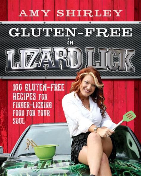 Gluten Free In Lizard Lick 100 Gluten Free Recipes For Finger Licking