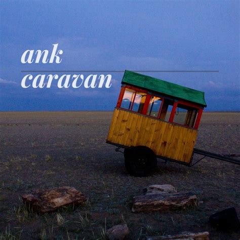 Stream Ank Caravan Music Listen To Songs Albums Playlists For Free