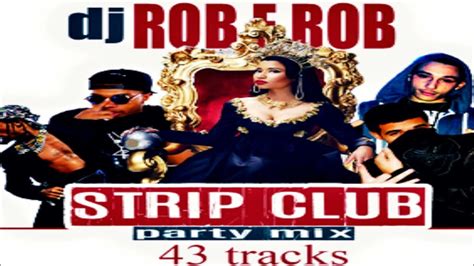 Dj Rob E Rob Strip Club Party Mix [2015] Youtube