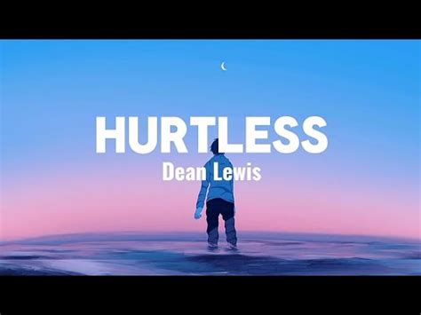 Dean Lewis Hurtless Lyrics YouTube