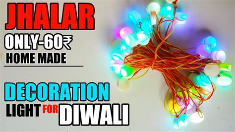 How To Make Jhalar Jhalar Lights For Diwali Diwali Decoration