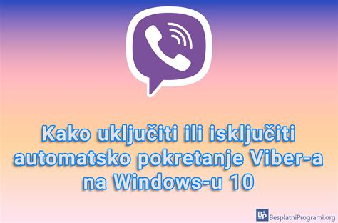 Kako Uklju Iti Ili Isklju Iti Automatsko Pokretanje Viber A Na Windows U