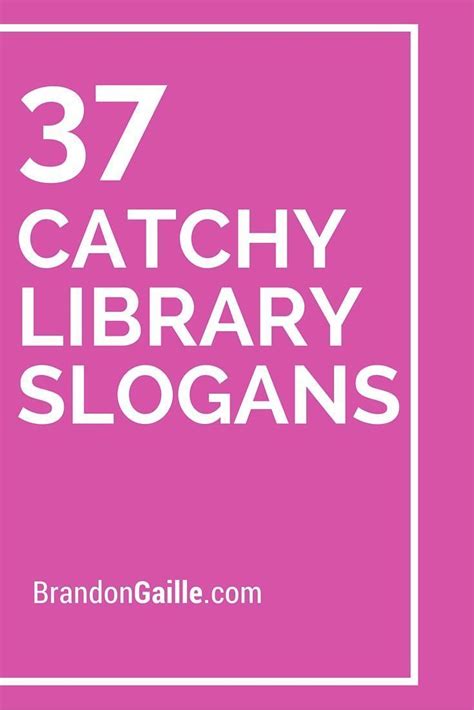 List Of 37 Catchy Library Slogans And Taglines School Library Themes