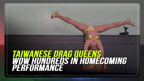 Taiwanese Drag Queens Wow Hundreds In Homecoming Performance Youtube