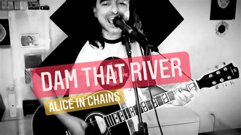 Dam That River Alice In Chains Acoustic Audio Technica At