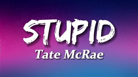 Tate McRae - stupid (Lyrics) - YouTube