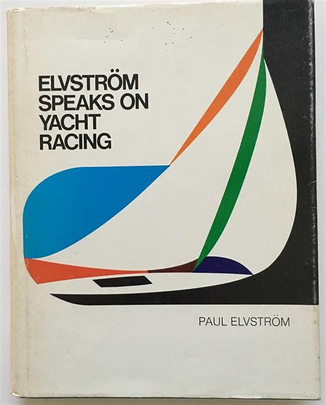 Elvstrom Speaks On Yacht Racing Amazon Co Uk Paul Elvstrm