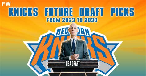 New York Knicks Future Draft Picks (From 2023 To 2030) - Fadeaway World